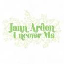 Jann Arden - Uncover Me