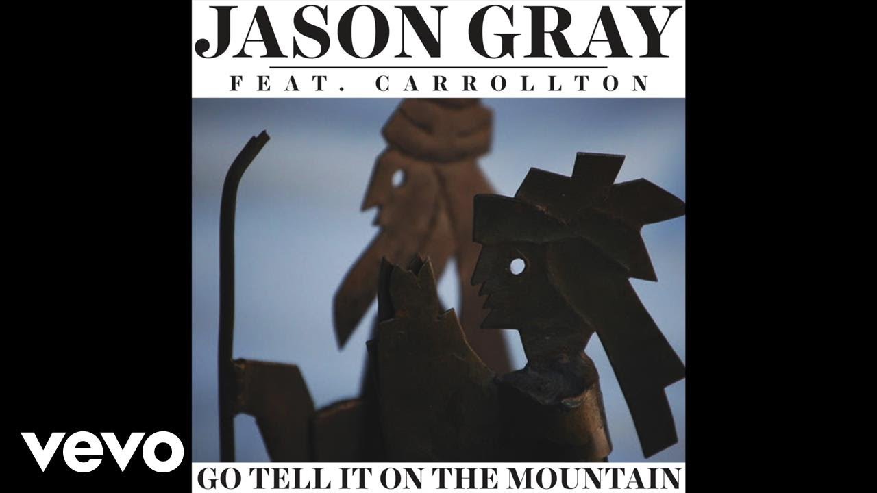 Go Tell It on the Mountain - Go Tell It on the Mountain