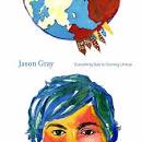 Jason Gray - Everything Sad Is Coming Untrue