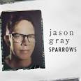 Jason Gray - Sparrows