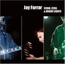 Jay Farrar - Stone, Steel & Bright Lights