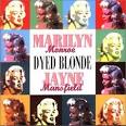 Monroe and Mansfield - Dyed Blondes