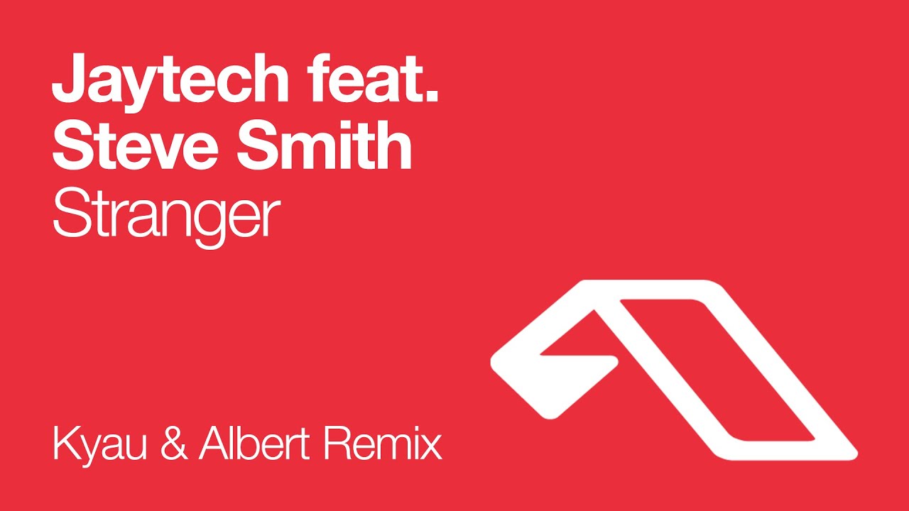 Stranger [Kyau & Albert Remix]