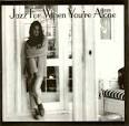 Carol Welsman - Jazz for When You're Alone [Savoy]