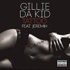 Gillie da Kid - Tattoo