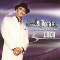 Jessie Morales - El Original de la Sierra: Loco