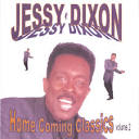 Jessy Dixon - Home Coming Classics , Vol. 2