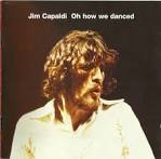 Jim Capaldi - Oh How We Danced