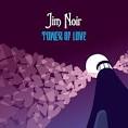 Jim Noir - Tower of Love [Barsuk]