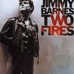 Jimmy Barnes - Two Fires