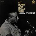 Jimmy Forrest - Sit Down and Relax with Jimmy Forrest