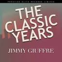 Jimmy Giuffre - The Classic Years