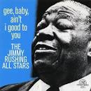 Jimmy Rushing - Gee, Baby, Ain't I Good to You [New World]