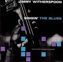 Jimmy Witherspoon - Singin' the Blues