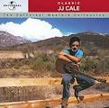 J.J. Cale - Classic J.J. Cale: The Universal Masters Collection