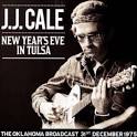 J.J. Cale - New Year's Eve in Tulsa: The Oklahoma Broadcast 31st December 1975