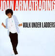 Joan Armatrading - Walk Under Ladders