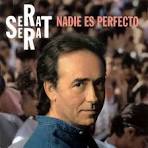 Joan Manuel Serrat - Nadie Es Perfecto