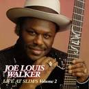 Joe Louis Walker - Live at Slim's, Vol. 2