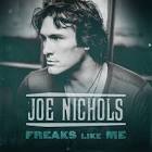 Joe Nichols - Freaks Like Me