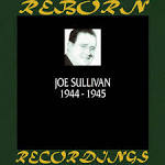 Joe Sullivan - 1944-1945