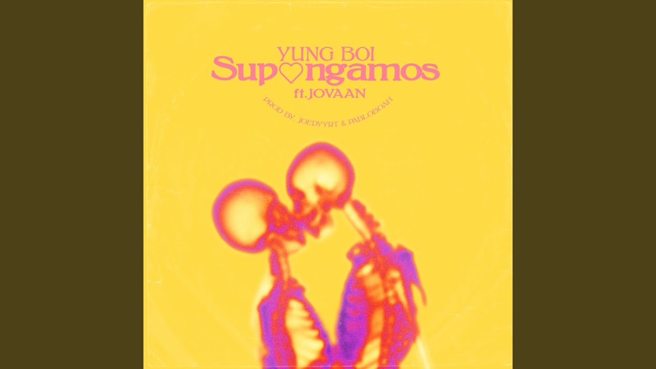 Joedyyrt and YUNG BOI - supongamos