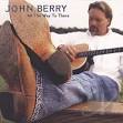 John Berry - All the Way to There