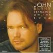 John Berry - Standing on the Edge