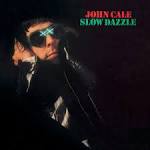 John Cale - Slow Dazzle