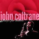 John Coltrane - John Coltrane Plays for Lovers [2003]