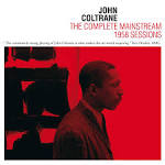 John Coltrane - The Complete Mainstream 1958 Sessions [Bonus Tracks]