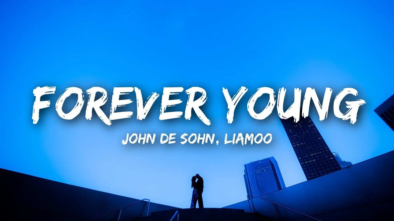 John De Sohn and LIAMOO - Forever Young