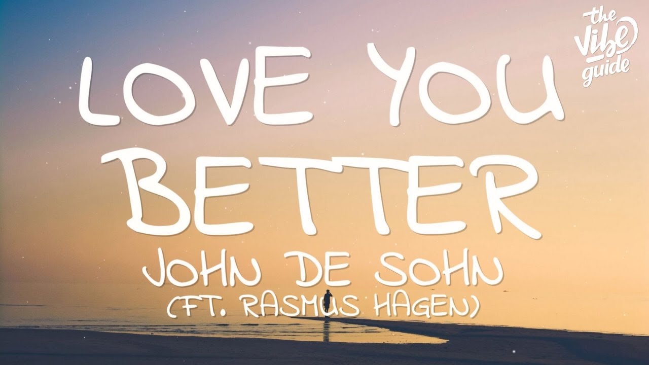 John De Sohn - Love You Better