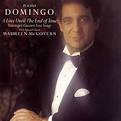 Plácido Domingo - Love Until the End of Time (Domingo's Greatest Love Songs)