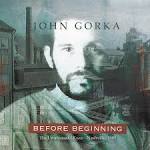 John Gorka - Before Beginning: The Unreleased I Know - Nashville, 1985