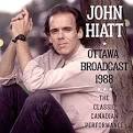 John Hiatt & The Guilty Dogs - Ottawa Broadcast 1988