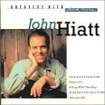 John Hiatt - Greatest Hits and More