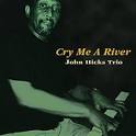 John Hicks - Cry Me a River