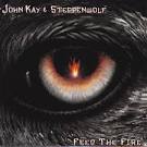 John Kay - Feed the Fire