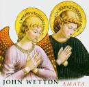 John Wetton - Amata
