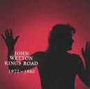 John Wetton - King's Road, 1972-1980