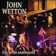 John Wetton - Live in the Underworld