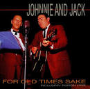 Johnnie & Jack - For Old Times Sake [Bear Family]