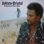 Johnny Bristol - Hang on in There Baby
