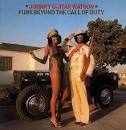 Johnny "Guitar" Watson - Funk Beyond the Call of Duty/Giant