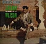 Johnny "Guitar" Watson - The Blues Soul of Johnny Guitar Watson