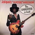 Johnny "Guitar" Watson - The Gangster Is Back