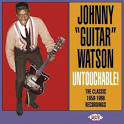 Johnny "Guitar" Watson - Untouchable! The Classic 1959-1966 Recordings