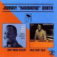Johnny "Hammond" Smith - That Good Feelin'/Talk That Talk