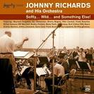 Johnny Richards Orchestra - Softly Wild and Something Else